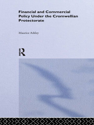 cover image of Financial and Commercial Policy Under the Cromwellian Protectorate